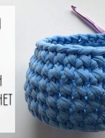 T-Shirt Yarn Basket (With Cross Stitch Single Crochet)