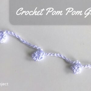 Crochet Pom Pom Garland | DIY Decoration