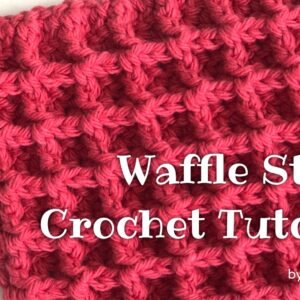 Tutorial Crochet Waffle Stitch | Crochet to Sell | DIY Gifts